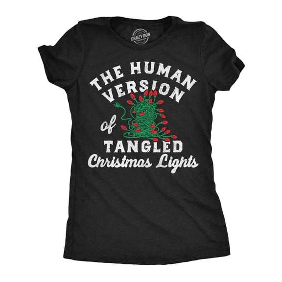 Womens Funny T Shirts The Human Version Of Tangled Christmas Lights Sarcastic Graphic Novelty Tee For Ladies Womens Graphic Tees