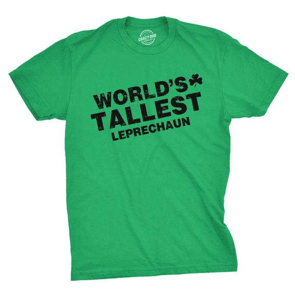 Worlds Tallest Leprechaun T Shirt Funny Sarcastic St Pattys Saint Patricks Day Graphic Tees