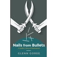 thumbnail image 2 of Nails from Bullets: A Soldier's Story of Redemption, (Paperback), 2 of 2