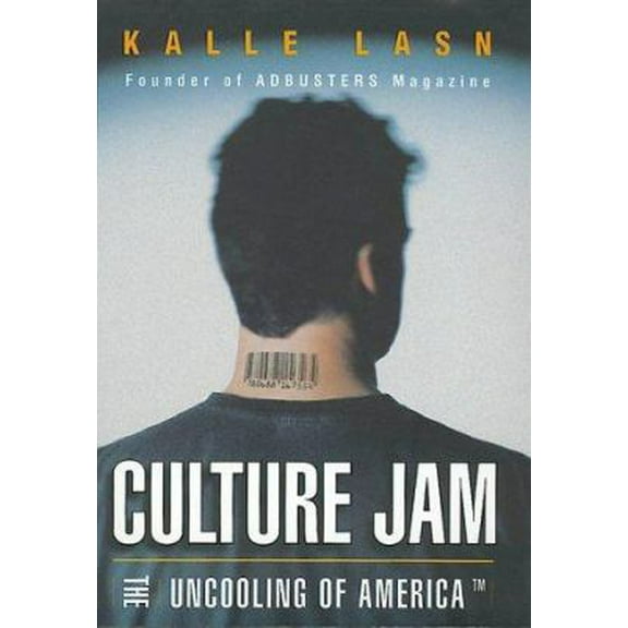 Pre-Owned Culture Jam: The Uncooling of America (Hardcover) 0688156568 9780688156565
