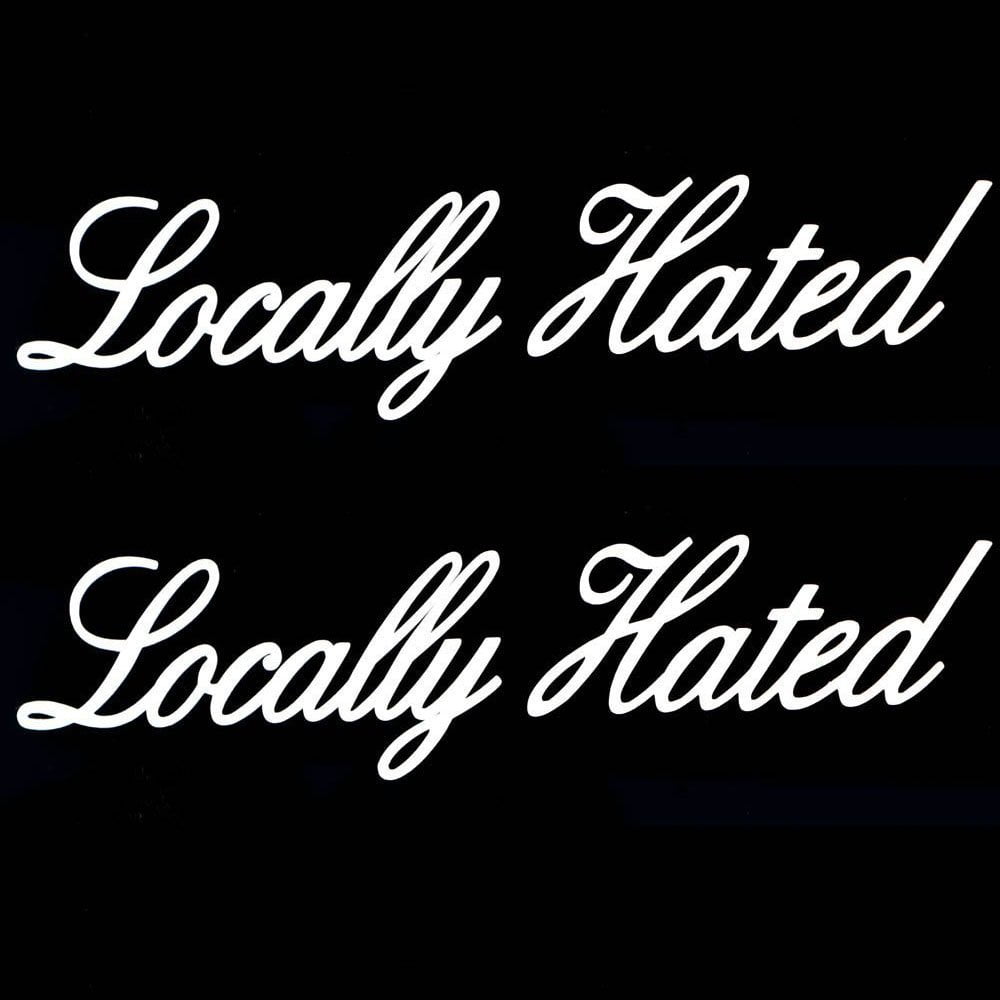 Locally Hated JDM Japanese Die Cut Vinyl Decal Sticker For Car Truck Motorcycle Window Bumper Wall Decor