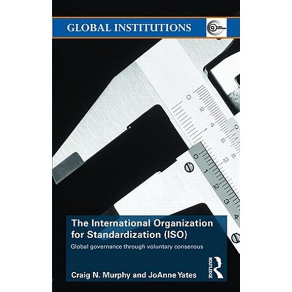Pre-Owned Global Institutions The International Organization for Standardization (ISO), (Paperback)