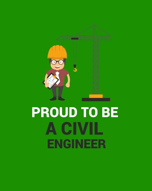 Proud to Be a Civil Engineer PROUD TO BE A CIVIL ENGINEER Notebook