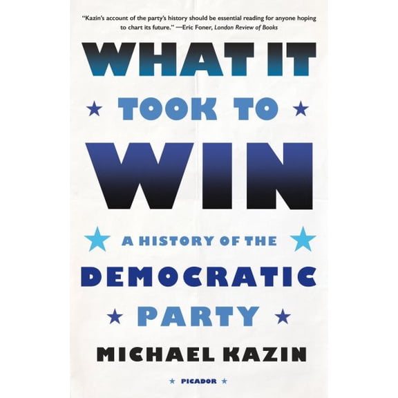 Pre-Owned What It Took to Win : A History of the Democratic Party (Paperback)