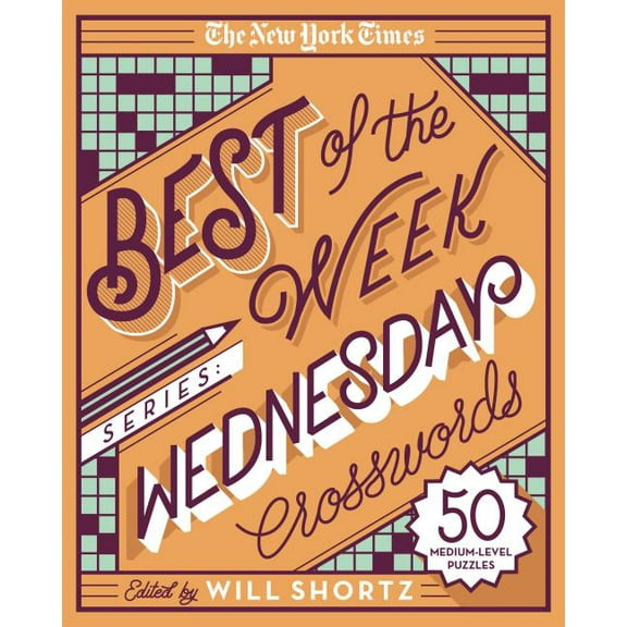 New York Times Crossword Puzzles The New York Times Best of the Week Series: Wednesday Crosswords: 50 Medium-Level Puzzles, (Spiral-Bound)