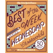 NEW YORK TIMES; WILL SHORTZ The New York Times Best of the Week Series: Wednesday Crosswords : 50 Medium-Level Puzzles (Other)