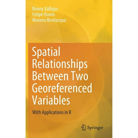 Spatial Relationships Between Two Georeferenced Variables: With Applications in R, (Hardcover)