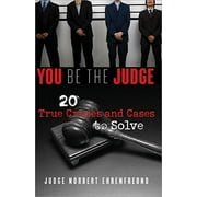 You Be the Judge : 20 True Crimes and Cases to Solve (Paperback)