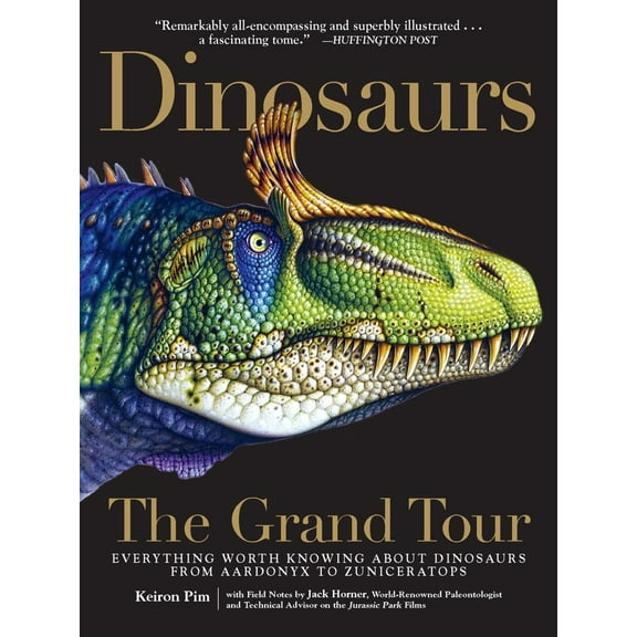 Pre-Owned Dinosaurs--The Grand Tour: Everything Worth Knowing about Dinosaurs from Aardonyx to Zuniceratops (Paperback) 1615192743 9781615192748