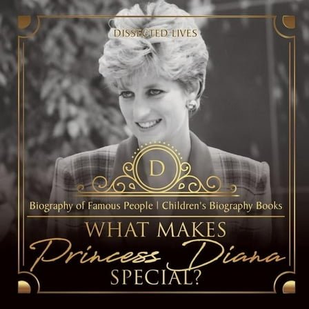 What Makes Princess Diana Special? Biography of Famous People Children's Biography Books (Paperback)