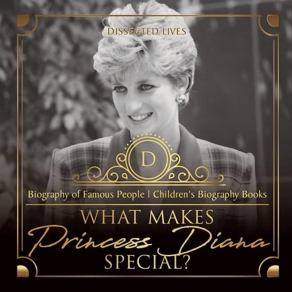What Makes Princess Diana Special? Biography of Famous People Children's Biography Books, (Paperback)