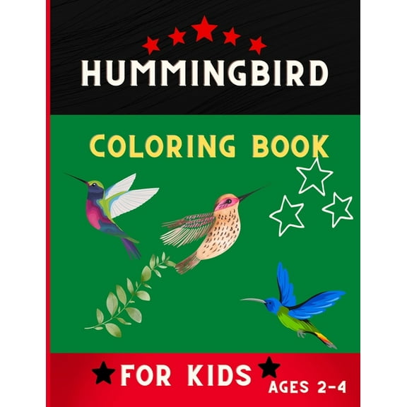Hummingbird coloring book for kids ages 2-4 : Fun and Easy Coloring Pages for kids & toddlers. Book for hummingbird lovers (Paperback)