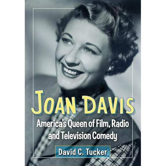 Joan Davis: America's Queen of Film, Radio and Television Comedy, (Paperback)