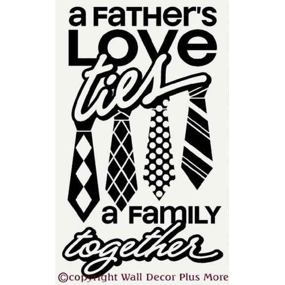 A Father's Love Ties a Family Together Wall Vinyl Sticker Saying Quote Lettering Decals 12x20-Inch Black