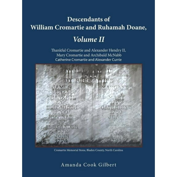 Descendants of William Cromartie and Ruhamah Doane : Thankful Cromartie and Alexander Hendry II, Mary Cromartie and Archibald Mcnabb, Catherine Cromartie and Alexander Currie