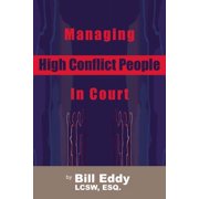 Managing High Conflict People in Court, (Paperback)