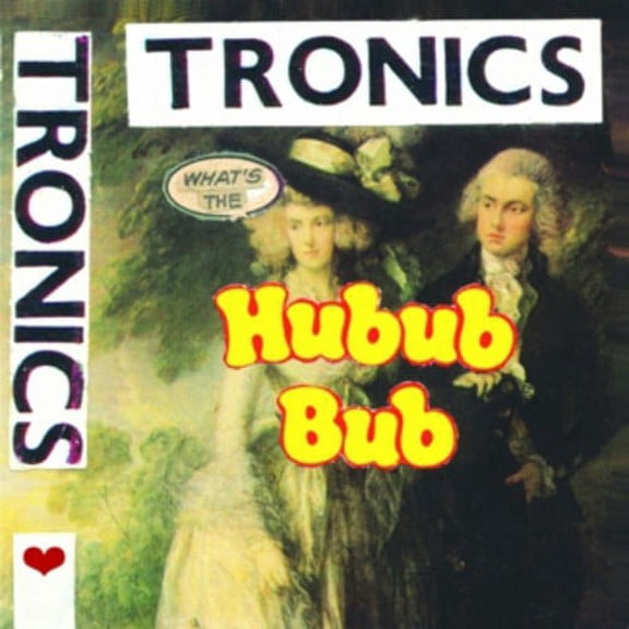 Tronics - What's The Hubub Bub - Vinyl