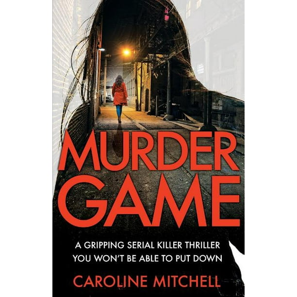 Murder Game A Gripping Serial Killer Thriller You Won T Be Able To Put Down Walmart Com Walmart Com
