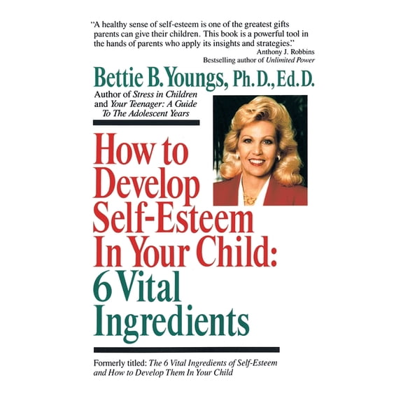 How to Develop Self-Esteem in Your Child: 6 Vital Ingredients: 6 Vital Ingredients, (Paperback)