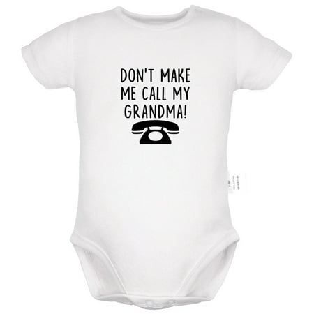 

Don t Make Me Call My Grandma Funny Rompers For Babies Newborn Baby Unisex Bodysuits Infant Jumpsuits Toddler 0-24 Months Kids One-Piece Oufits (White 12-18 Months)