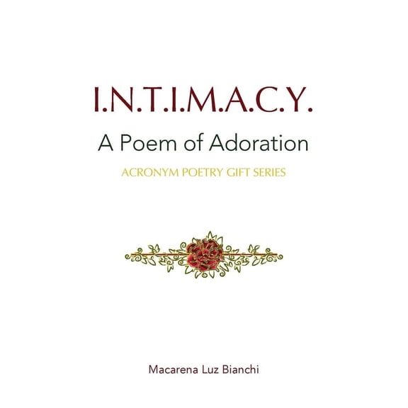 Acronym Poetry Gift Intimacy: A Poem of Adoration, Book I, (Paperback)