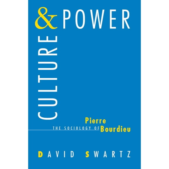 Culture and Power: The Sociology of Pierre Bourdieu, (Paperback)
