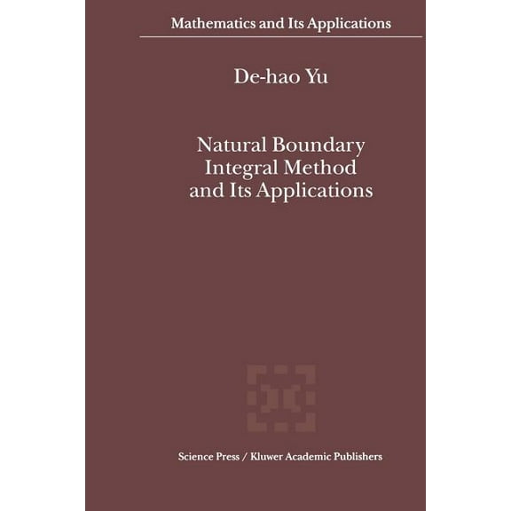 Mathematics and Its Applications Natural Boundary Integral Method and Its Applications, Book 539, (Paperback)