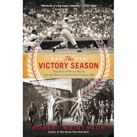 Pre-Owned The Victory Season: The End of World War II and the Birth of Baseball's Golden Age (Paperback) 0316205893 9780316205894