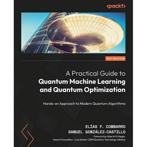 A Practical Guide to Quantum Machine Learning and Quantum Optimisation (Paperback)
