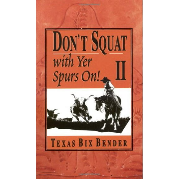 Pre-Owned Don'T Squat with Yer Spurs on, II: A Cowboy's Guide to Life: Bk.2 Paperback
