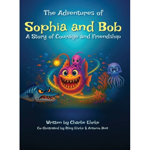 The Adventures of Sophia and Bob: A Story of Courage and Friendship, (Hardcover)
