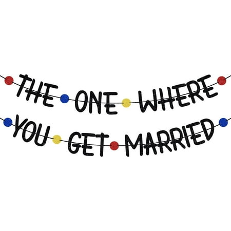 The One Where You Get Married Banner, Future Mr & Mrs, Just Married, Wedding/Engagement/Bridal Shower Party Decorations