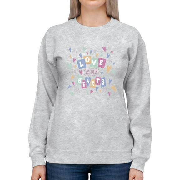 There Is Love In Our Hearts Sweatshirt Women -Smartprints Designs, Female Small
