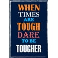 thumbnail image 1 of Ezposterprints Motivational Inspirational Posters for Home Office School Classroom Kidsroom - Motivational Quotes Poster Printing - Wall Art Print - 'WHEN TIMES ARE TOUGH' - 12X18 inches, 1 of 3
