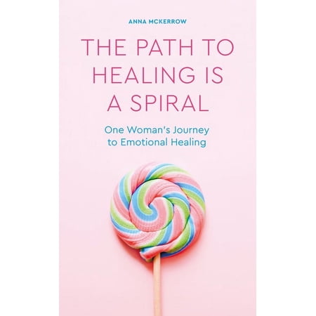 The Path to Healing is a Spiral : One woman s journey to emotional healing (Paperback)