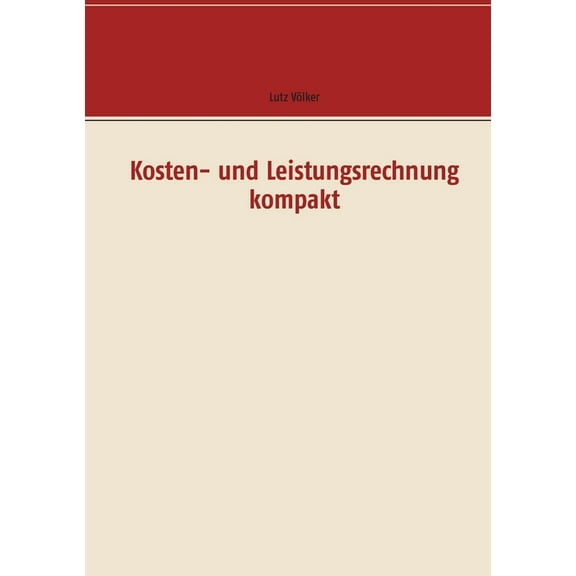 Kosten- und Leistungsrechnung kompakt (Paperback)