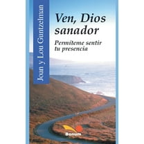 Ven, Dios sanador. PermÃ­teme sentir tu presencia, (Paperback)
