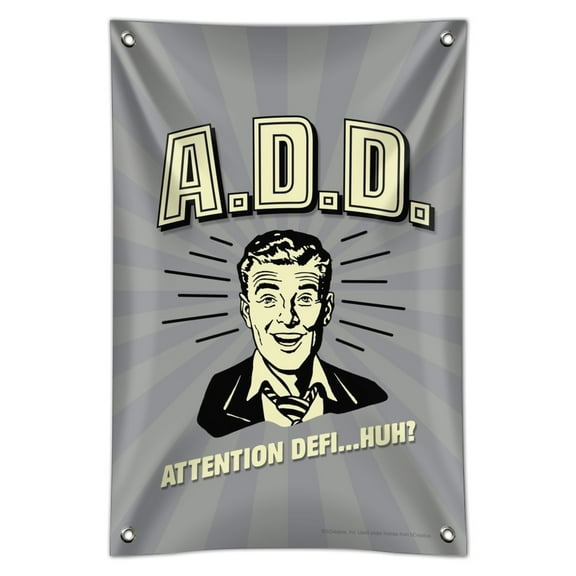 ADD Attention Deficit Disorder Huh Funny Humor Home Business Office Sign