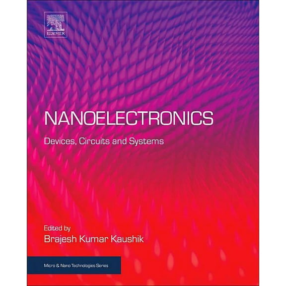 Micro and Nano Technologies Nanoelectronics: Devices, Circuits and Systems, (Paperback)