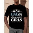 thumbnail image 1 of Proud Dad of Two Awesome Girls T-Shirt - Soft, Comfy, Short Sleeve Tee for Men - Perfect Summer Casual Wear, Unique Gift Idea for Father's Day Tee For Adult, Men, Women, Teen, Teenager, Adolescent,Yo, 1 of 6