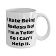 thumbnail image 2 of Cute Teller, I Hate Being Badass but I'm a Teller So I Can't Help It, Reusable 15oz Mug F Cowkers From Colleagues, 2 of 2