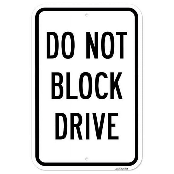 SignMission A-1218-25259 12 x 18 in. Aluminum Sign - Do Not Block Drive