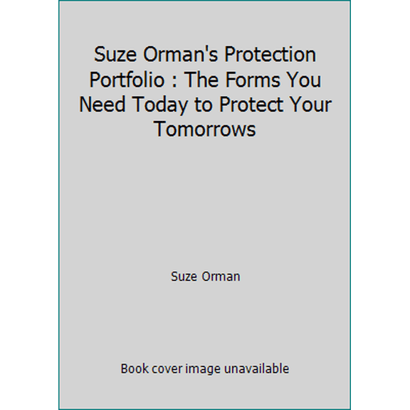Pre-Owned Suze Orman's Protection Portfolio : The Forms You Need Today to Protect Your Tomorrows (Paperback) 9781401901189