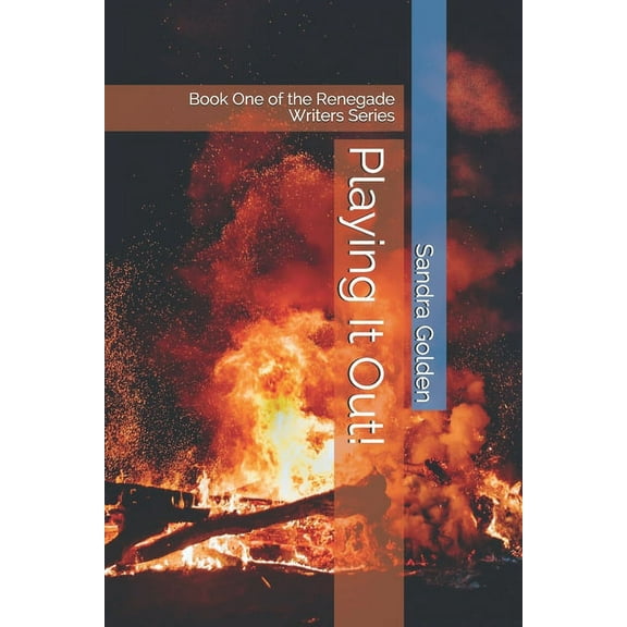 Playing It Out!: Book One of the Renegade Writers Series (Paperback)