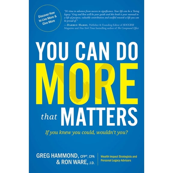 You Can Do More That Matters: If You Knew You Could, Wouldn't You?, (Paperback)