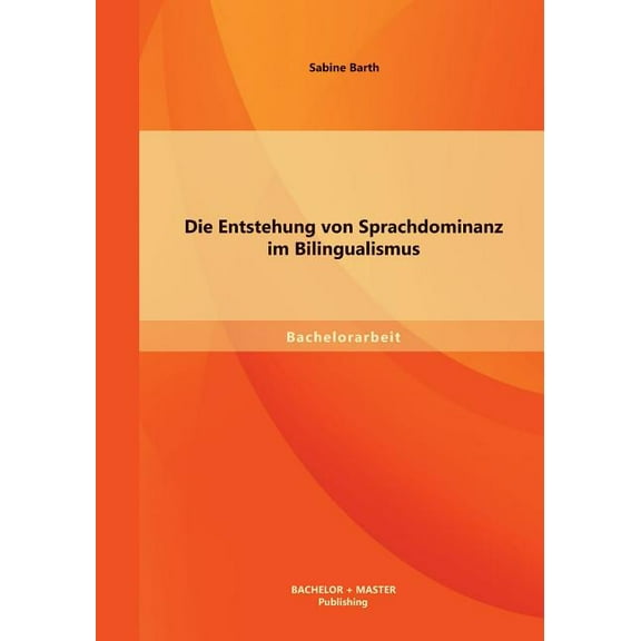 Die Entstehung von Sprachdominanz im Bilingualismus (Paperback)