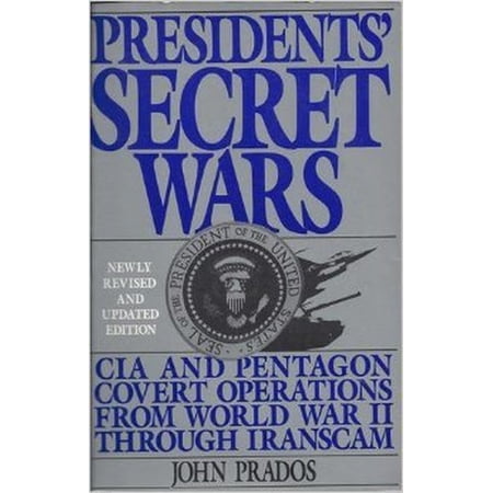 Pre-Owned Presidents Secret Wars: CIA and Pentagon Covert Operations from World War II Through Iranscam (Paperback) 0688077595 9780688077594