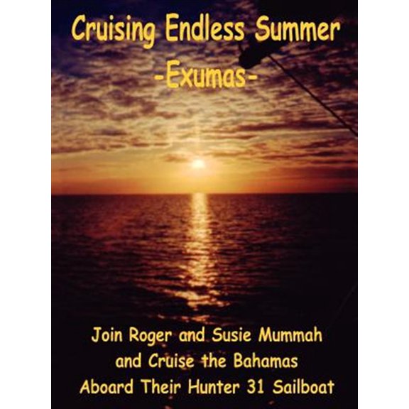 Pre-Owned Cruising Endless Summer: -Exumas- (Paperback) by Roger Mummah, Susie Mummah