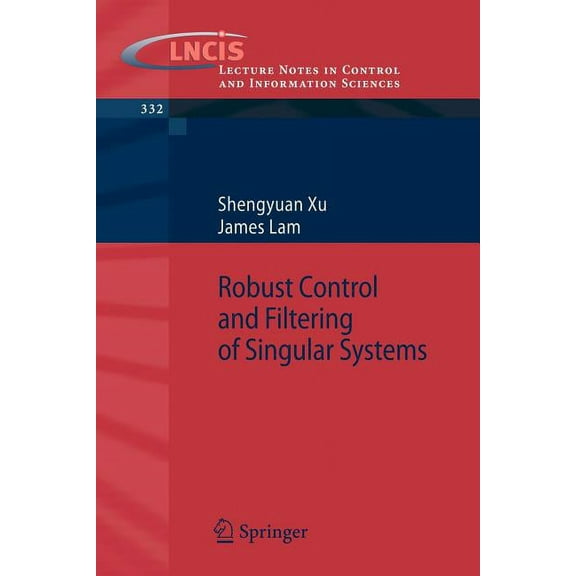 Lecture Notes in Control and Information Robust Control and Filtering of Singular Systems, Book 332, (Paperback)