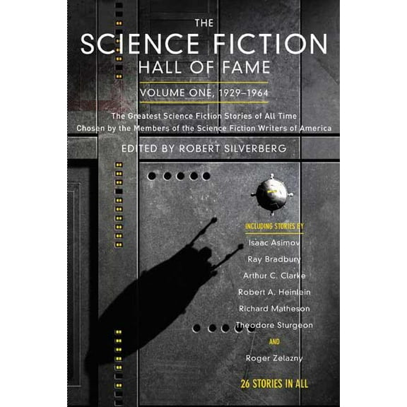 SF Hall of Fame The Science Fiction Hall of Fame, Volume One 1929-1964: The Greatest Science Fiction Stories of All Time Chosen by the M, Book 1, (Paperback)